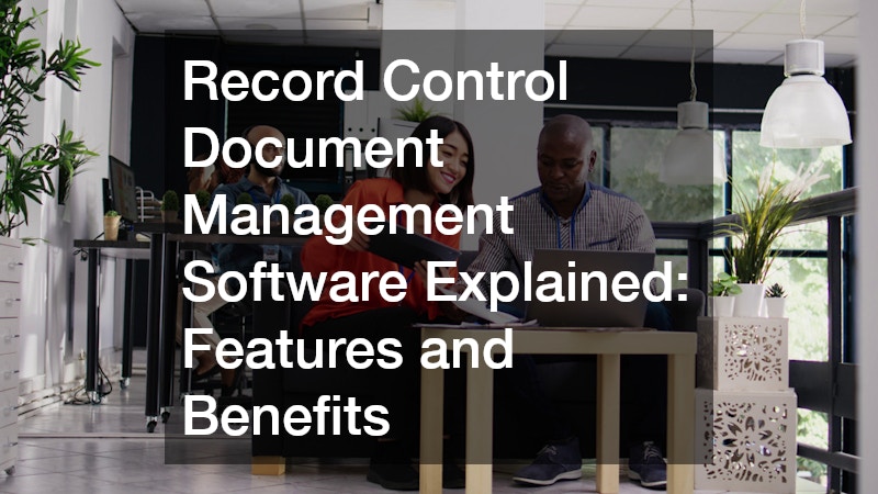 Record Control Document Management Software Explained  Features and Benefits
